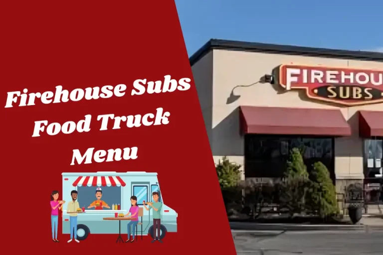 Firehouse Subs Food Truck Menu