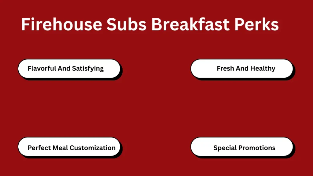 Firehouse Subs Breakfast Perks